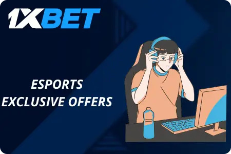 1xBet Esports Exclusive Offers
